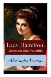 Lady Hamilton : Memoiren einer Favoritin: Ein historischer Roman über Admiral Nelsons letzte Liebe