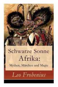 Schwarze Sonne Afrika: Mythen, Märchen Und Magie : Illustrierte Sammlung Der Schönsten Afrikanischen Volkserzählungen Und Sagen