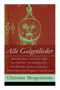 Alle Galgenlieder (Bim, Bam, Bum + Das Große Lalula + Der Zwölf-Elf + Der Mondberg-Uhu + Der Rabe Ralf + Fisches Nachtgesang + Palma Kunkel + Der Gingganz + und viel mehr) : Dem Kinde im Manne: Die Beichte des Wurms + Das Mondschaf + Galgen