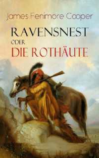 Ravensnest oder die Rothäute : Wildwestroman vom Autor von Der letzte Mohikaner