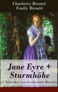 Jane Eyre + Sturmhöhe (2 Klassiker von Geschwister Brontë) : Wuthering Heights + Jane Eyre, die Waise von Lowood: Eine Autobiographie