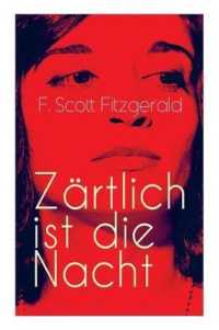 Zärtlich ist die Nacht : Amerikanischer Literatur-Klassiker