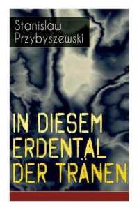 In diesem Erdental der Tränen : Am Meer + in Hac Lacrymarum Valle + Himmelfahrt