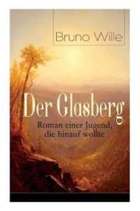 Der Glasberg : Roman einer Jugend, die hinauf wollte: Philosophischer Roman (Einschulung + Die Schöpfung der Welt + Studentle der Hexerei + Bertas Glasbergle + Reicher als die Welt + Die Meuterei + Zwischen Himmel und Erde)