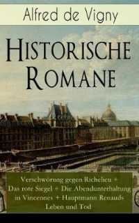 Historische Romane : Verschwörung gegen Richelieu + Das rote Siegel + Die Abendunterhaltung in Vincennes + Hauptmann Renauds Leben und Tod