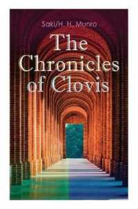 The Chronicles of Clovis : Including Esm�, the Match-Maker, Tobermory, Sredni Vashtar, Wratislav, the Easter Egg, the Music on the Hill, the Peace Offering, the Hounds of Fate, Adrian, the Quest...