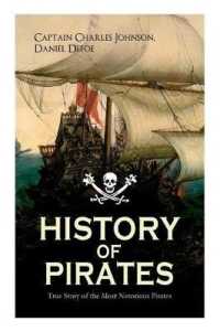 HISTORY OF PIRATES - True Story of the Most Notorious Pirates : Charles Vane, Mary Read, Captain Avery, Captain Blackbeard, Captain Phillips, John Rackam, Anne Bonny, Edward Low, Major Bonnet...