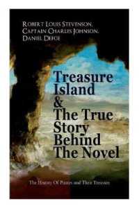Treasure Island & the True Story Behind the Novel - the History of Pirates and Their Treasure : Adventure Classic & the Real Adventures of the Most Notorious Pirates