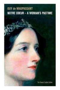 Notre Coeur - a Woman's Pastime (the Classic English Edition)