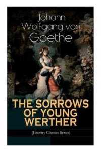 THE SORROWS OF YOUNG WERTHER (Literary Classics Series) : Historical Romance Novel