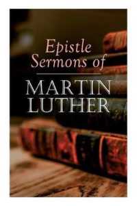 Epistle Sermons of Martin Luther : Epiphany, Easter and Pentecost Lectures & Sermons from Trinity Sunday to Advent
