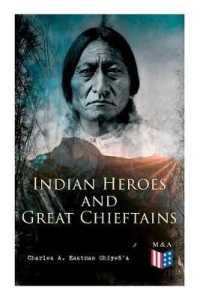 Indian Heroes and Great Chieftains : Red Cloud, Spotted Tail, Little Crow, Tamahay, Gall, Crazy Horse, Sitting Bull, Rain-In-The-Face, Two Strike, American Horse, Dull Knife, Roman Nose, Chief Joseph, Little Wolf, Hole-In-The-Day
