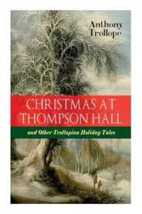Christmas at Thompson Hall and Other Trollopian Holiday Tales : The Complete Trollope's Christmas Tales in One Volume