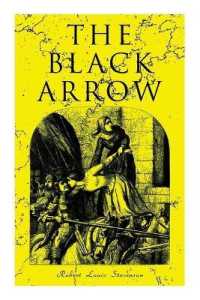 The Black Arrow : A Tale of the Two Roses: Historical Adventure Novel