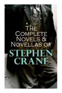 The Complete Novels & Novellas of Stephen Crane : The Red Badge of Courage, Maggie, George's Mother, the Third Violet, Active Service, the Monster...