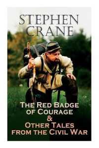 The Red Badge of Courage & Other Tales from the Civil War : The Little Regiment, a Mystery of Heroism, the Veteran, an Indiana Campaign, a Grey Sleeve...