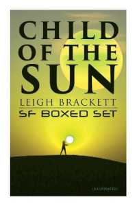 Child of the Sun: Leigh Brackett SF Boxed Set (Illustrated) : Black Amazon of Mars, Child of the Sun, Citadel of Lost Ships, Enchantress of Venus, Outpost on Io