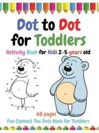 Dot to Dot for Toddlers : 68 Pages Fun Connect the Dots Book for Toddlers