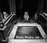 Michael W. Pospil - Paris, Praha, Etc...