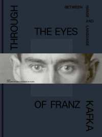 Through the Eyes of Franz Kafka : Between Image and Language