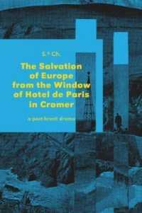 The Salvation of Europe from a Window of Hotel de Paris in Cromer : A dramatic conspiracy by a hotel window ends one's strain of misusing a creative stay through four acts envisioning the Old Continent's final destiny.