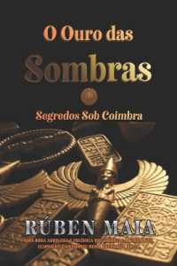 O Ouro das Sombras : Segredos sob Coimbra (O Ouro Das Sombras)