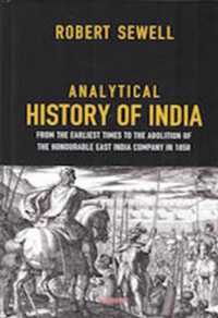 Analytical History of India : From the Earliest Times to the Abolition of the Honourable East India Company in 1858