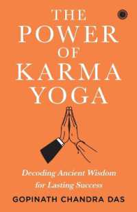 The Power of Karma Yoga : Decoding Ancient Wisdom for Lasting Success