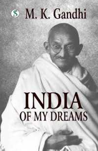 India of my Dreams : Gandhi an Autobiography