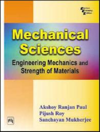 Mechanical Sciences : Engineering Mechanics and Strength of Materials