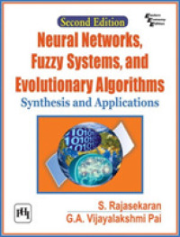 Neural Networks, Fuzzy Systems and Evolutionary Algorithms : Synthesis and Applications （2ND）