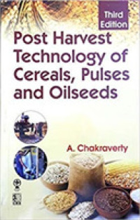 Post Harvest Technology of Cereals, Pulses and Oilseeds （3RD）