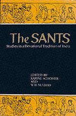 The Sants， the : Studies in a Devotional Tradition of India