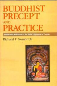 Buddhist Precept and Practice : Traditional Buddhism in the Rural Highlands of Ceylon