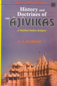 History and Doctrines of the Ajivikas : A Vanished Indian Religion （New）