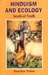 Hinduism and Ecology : Seeds of Truth （New）