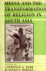 Media and the Transformation of Religion in South Asia （New）