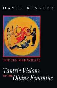 Tantric Visions of the Divine Feminine : The Ten Mahavidyas