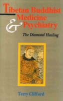 Tibetan Buddhist Medicine and Psychiatry : The Diamond Healing （New）