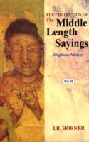 The Collection of the Middle Length Sayings : Nikaya Majjhima