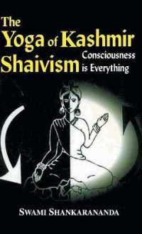 The Yoga of Kashmir Shaivism : Consciousness is Everything