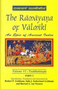 The Ramayana of Valmiki: v. VI : Vol. 6 : Yuddhakanda in 2 parts