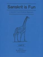 A Sanskrit Course for Beginners: Pt. II : Sanskrit is Fun