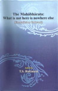 The Mahabhartata : What is Not Here is Nowhere Else