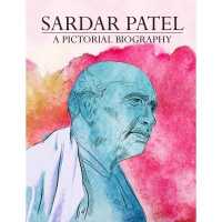 Sardar Patel: : A Pictorial Biography