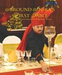 Around India's First Table : Dining and Entertaining at the Rashtrapati Bhavan