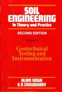 Soil Engineering in Theory and Practice : Volume 2: Geotechnical Testing and Instrumentation （2ND）