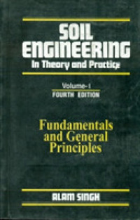 Soil Engineering in Theory and Practice : Volume 1: Fundamentals and General Principles （4TH）
