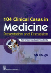 104 Clinical Cases in Medicine : Presentation and Discussion for Undergraduate Students