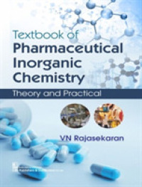 Textbook of Pharmaceutical Inorganic Chemistry Theory and Practical （2ND）